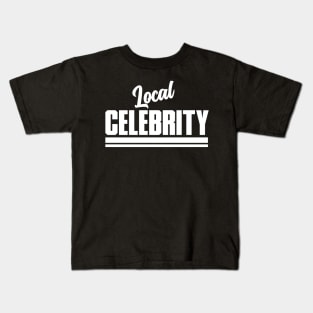 Local Celebrity Kids T-Shirt